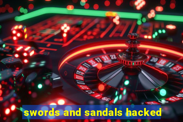 swords and sandals hacked